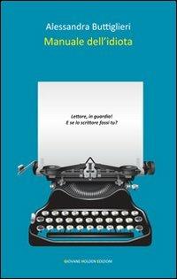 Manuale dell'idiota - Alessandra Buttiglieri - copertina