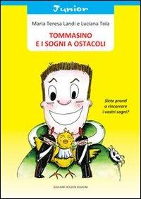 Tommasino e i sogni a ostacoli - Maria Teresa Landi,Luciana Tola - copertina