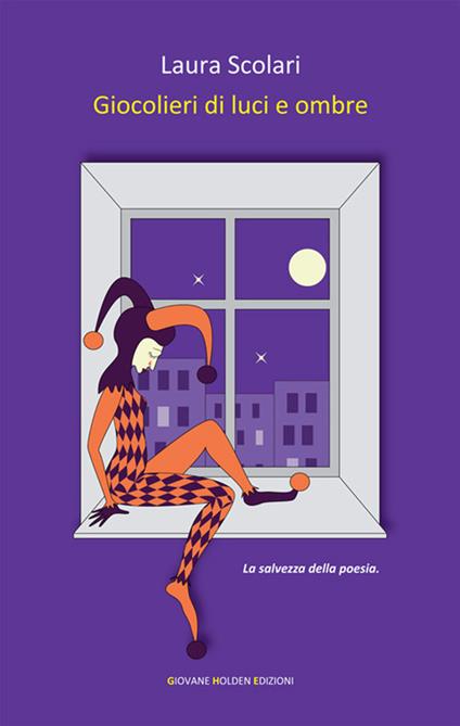 Giocolieri di luci e ombre - Laura Scolari - ebook