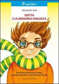 Isotta e la memoria farlocca - Alessandra Sala - copertina