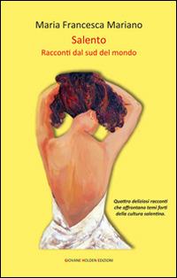 Salento. Racconti dal sud del mondo - Maria Francesca Mariano - copertina