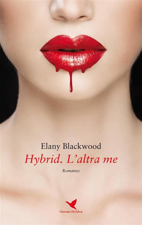 Hybrid. L'altra me - Elany Blackwood - ebook