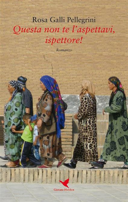 Questa non te l'aspettavi, ispettore! - Rosa Galli Pellegrini - ebook