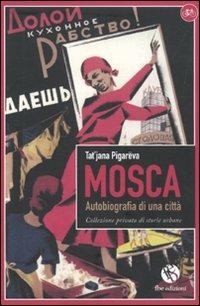 Mosca. Autobiografia di una città. Collezione privata di storie urbane - Tat'jana Pigarëva - copertina