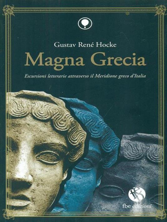 Magna Grecia. Escursioni letterarie attraverso il meridione greco d'Italia - Gustav R. Hocke - 4
