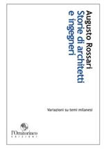 Storie di architetti e ingegneri. Variazioni su temi milanesi