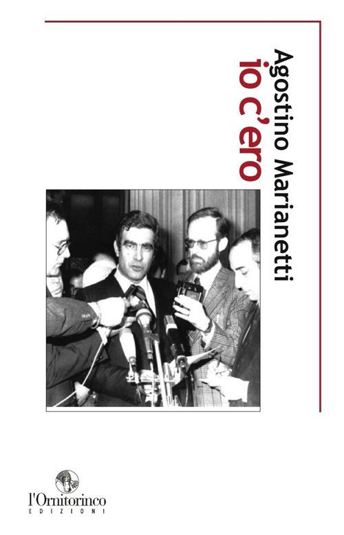 Io c'ero - Agostino Marianetti - copertina