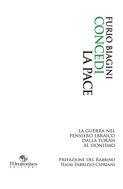 Concedi la pace. La guerra nel pensiero ebraico dalla Torah al sionismo - Furio Biagini - ebook