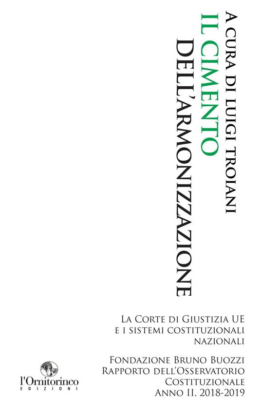 Il cimento dell'armonizzazione. La corte di giustizia UE e i sistemi costituzionali nazionali - Luigi Troiani - ebook