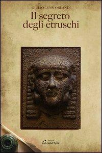Il segreto degli etruschi - Giulio C. Lensi Orlandi Cardini - copertina