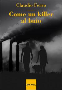 Come un killer al buio - Claudio Ferro - copertina