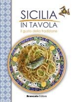 Sicilia in tavola. Il gusto della tradizione