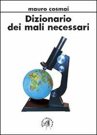 Dizionario dei mali necessari - Mauro Cosmai - copertina