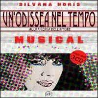 Un' odissea nel tempo. Alla ricerca dell'amore. Musical. Con CD Audio - Silvana Noris - copertina