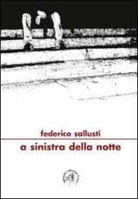 A sinistra della notte - Federico Sallusti - copertina