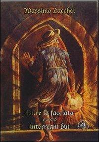 Oltre la facciata ovvero interregni bui - Massimo Lacchei - copertina