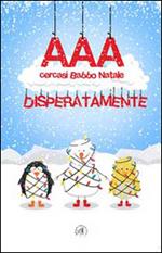 AAA cercasi Babbo Natale disperatamente