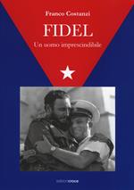 Fidel. Un uomo imprescindibile