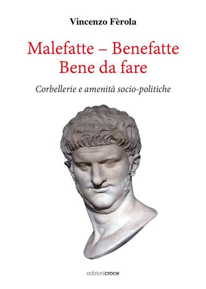 Malefatte – benefatte. Bene da fare. Corbellerie e amenità sociopolitiche - Vincenzo Fèrola - copertina