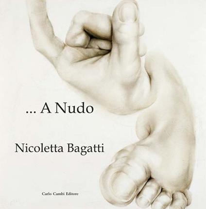 Nicoletta Bagatti. A nudo. Ediz. italiana e inglese - copertina