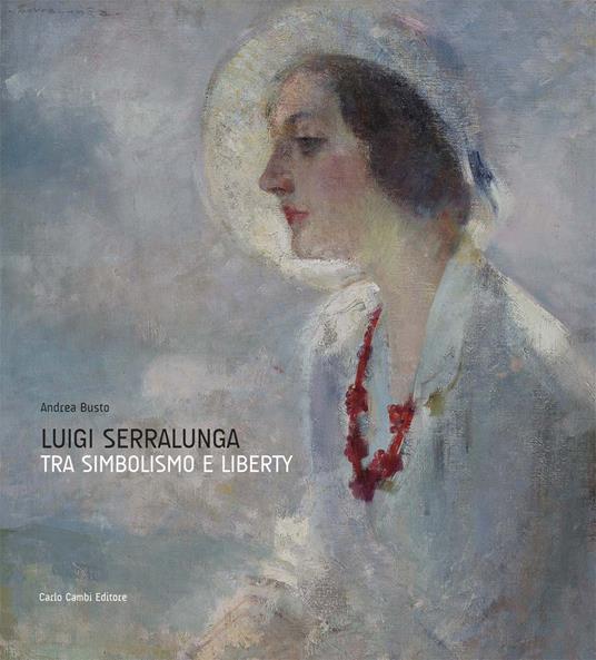 Luigi Serralunga. Fra simbolismo e liberty. Ediz. illustrata - copertina