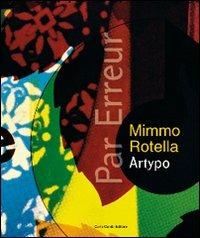 Par erreur. Mimmo Rotella Artypo. Ediz. italiana e inglese - copertina