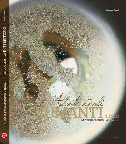 Atlante degli spumanti d'Italia. Metodo italiano - Andrea Zanfi,Giò Martorana - copertina