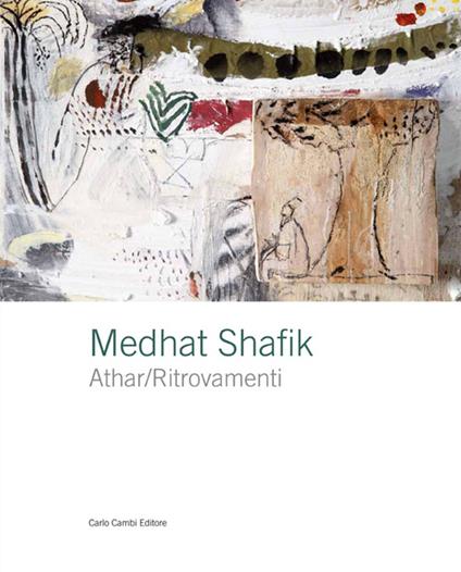 Medhat Shafik. Athar/Ritrovamenti. Ediz. italiana e inglese - copertina