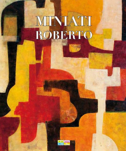 Miniati Roberto. Oltre l'invisibile - Valeria Tassinari - copertina