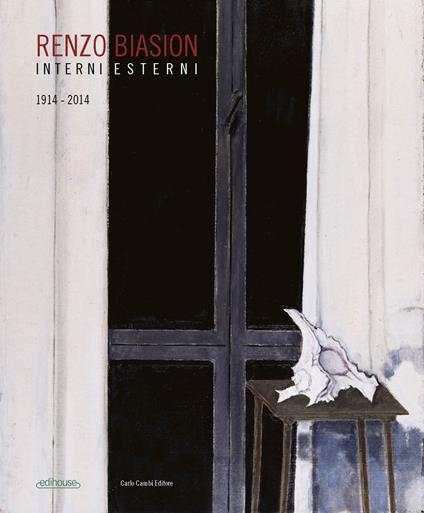 Renzo Biasion. Interni-Esterni. 1914-2014. Ediz. multilingue - Valeria Tassinari,Giulio Biasion - copertina