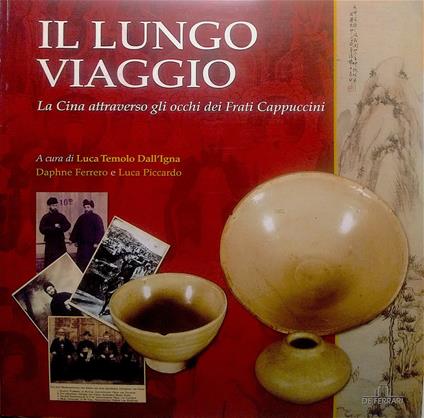 Il lungo viaggio. La Cina attraverso gli occhi dei frati cappuccini. Catalogo della mostra - copertina