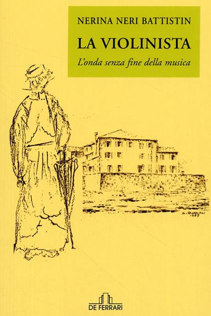 La violinista. L'onda senza fine della musica. Ediz. illustrata - Nerina Neri - copertina