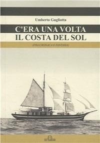 C'era una volta il Costa del Sol. Fra cronaca e fantasia - Umberto Gugliotta - copertina