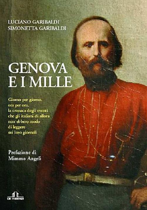 Genova e i mille - Luciano Garibaldi,Simonetta Garibaldi - copertina