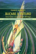 Bucare il futuro. Terzo valico, verso la caduta del muro