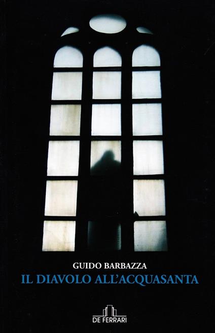 Il diavolo all'Acquasanta - Guido Barbazza - copertina