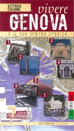 Vivere Genova e il suo centro storico. Sette itinerari per conoscere la superba