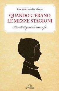 Quando c'erano le mezze stagioni. Ricordi di qualche anno fa - P. Vincenzo De Marzo - copertina