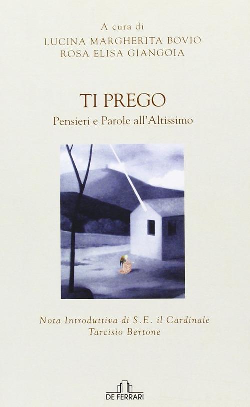 Ti prego. Pensieri e parole all'altissimo - Lucina M. Bovio,Rosa Elisa Giangoia - copertina