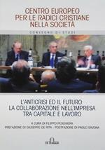 L' anticrisi ed il futuro: la collaborazione nell'impresa tra capitale e lavoro