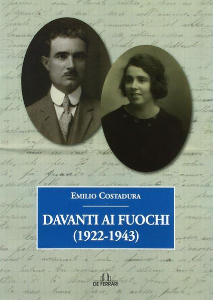 Davanti ai fuochi (1922-1943) - Emilio Costadura - copertina