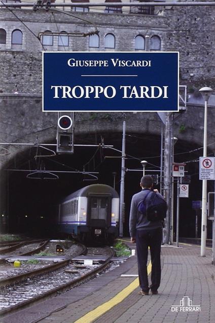 Troppo tardi - Viscardi - copertina