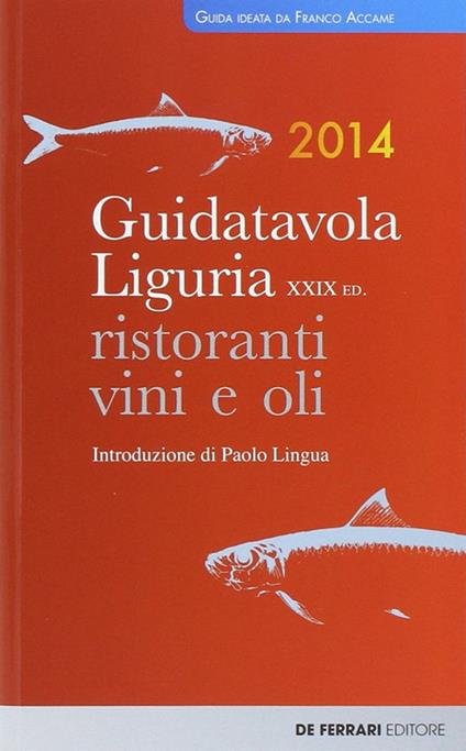 Guida tavola Liguria 2014. Ristoranti, vini e oli - copertina