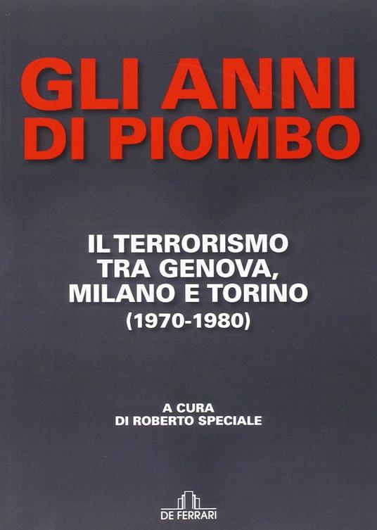 Gli anni di piombo - Roberto Speciale - copertina