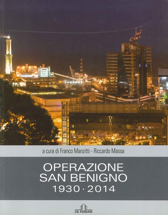 Operazione San Benigno 1930-2014 - Franco Manzitti,Riccardo Massa - copertina