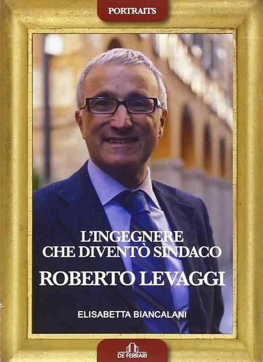 L' ingegnere che diventò sindaco - Elisabetta Biancalani - copertina