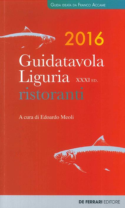 Guida tavola Liguria 2016. Ristoranti, vini e oli - copertina