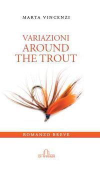 Variazioni. Around the trout - Marta Vincenzi - copertina