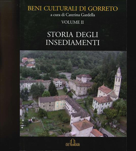 Beni culturali di Gorreto. Vol. 2: Storia degli insediamenti. - Caterina Gardella - copertina