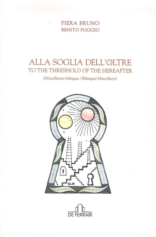 Alla soglia dell'oltre. To the Threshold of the Hereafter - Piera Bruno,Benito Poggio - copertina